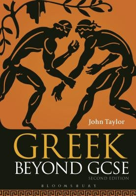 Greek Beyond GCSE by Taylor, John