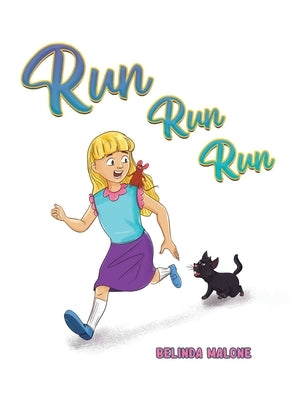 Run Run Run by Malone, Belinda