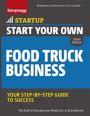 Start Your Own Food Truck Business by Media, The Staff of Entrepreneur