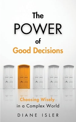 The POWER of Good Decisions by Isler, Diane T.