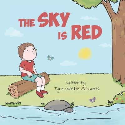 The Sky Is Red: A Children's Book to Encourage Self-Trust, Confidence and Inner Strength. Self-Trust is a Superpower! by Schwartz, Tyra Juliette