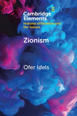 Zionism: Emotions, Language and Experience by Idels, Ofer