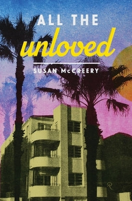 All the Unloved by McCreery, Susan