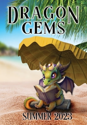 Dragon Gems: Summer 2023 by Water Dragon Publishing