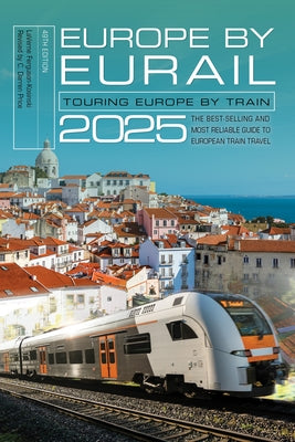 Europe by Eurail 2025: Touring Europe by Train by Price, C. Darren