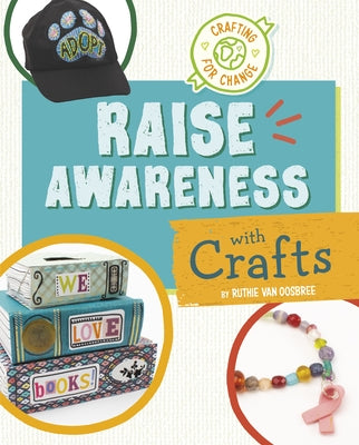 Raise Awareness with Crafts by Van Oosbree, Ruthie