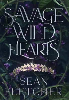 Savage Wild Hearts (The Savage Wilds Book 1) by Fletcher, Sean