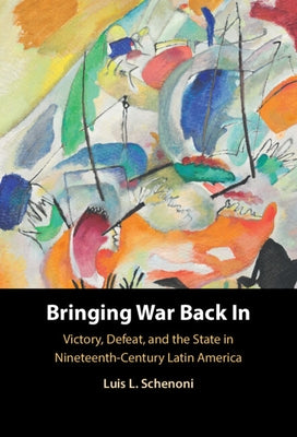 Bringing War Back In by Schenoni, Luis L.