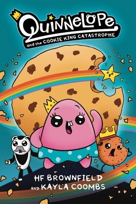 Quinnelope and the Cookie King Catastrophe Vol. 1 by Brownfield, Hf