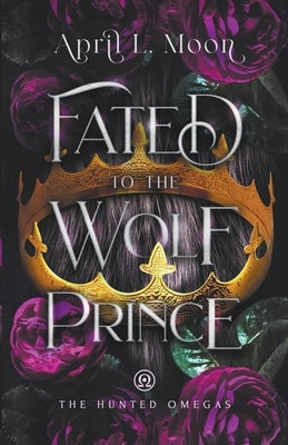 Fated to the Wolf Prince by Moon, April L.