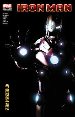 Iron Man Modern Era Epic Collection: Stark Disassembled by Fraction, Matt