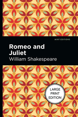 Romeo and Juliet: Large Print Edition by Shakespeare, William