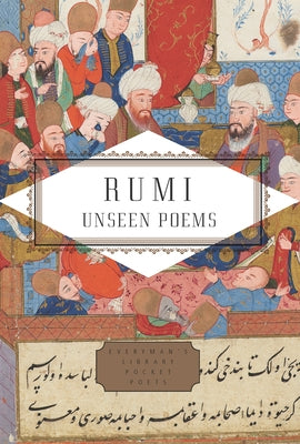 Rumi: Unseen Poems; Edited and Translated by Brad Gooch and Maryam Mortaz by Rumi, Mevlana Jalaluddin