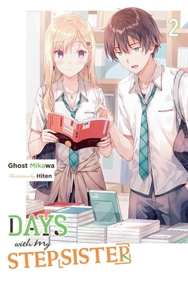 Days with My Stepsister, Vol. 2 (Light Novel) by Ghost Mikawa