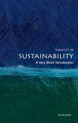 Sustainability: A Very Short Introduction by Ali, Saleem H.