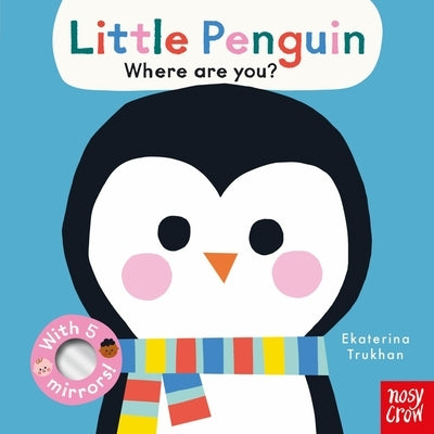 Baby Faces: Little Penguin, Where Are You? by Trukhan, Ekaterina