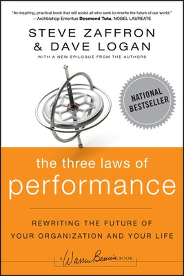 The Three Laws of Performance: Rewriting the Future of Your Organization and Your Life by Zaffron, Steve