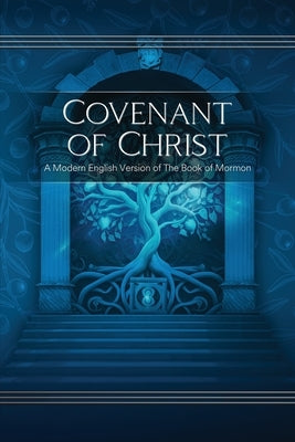 Covenant of Christ: A Modern English Version of the Book of Mormon by Foundation, Restoration Scriptures