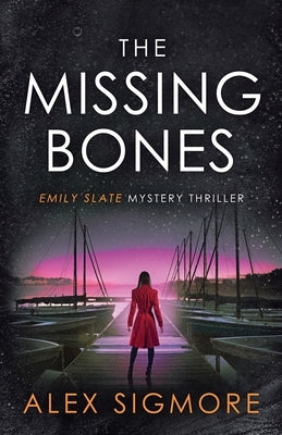 The Missing Bones by Sigmore, Alex