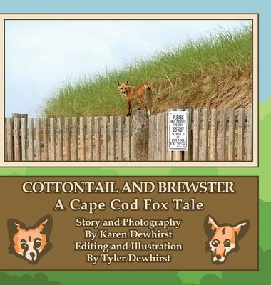 Cottontail and Brewster: A Cape Cod Fox Tale by Dewhirst, Karen