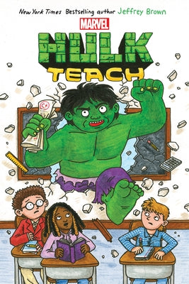 Hulk Teach (Original Marvel Graphic Novel) by Brown, Jeffrey