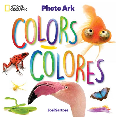 National Geographic Photo Ark Colors / Colores: Board Book: Bilingual English-Spanish by Sartore, Joel