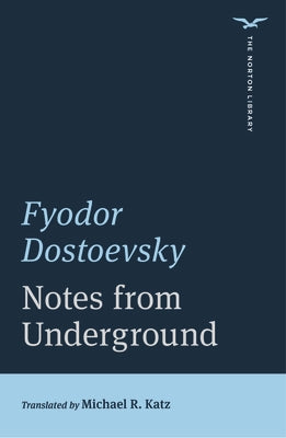 Notes from Underground by Dostoevsky, Fyodor