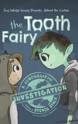 Behind the Curtain: The Tooth Fairy by Stack, Steven