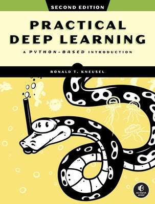 Practical Deep Learning, 2nd Edition by Kneusel, Ronald T.