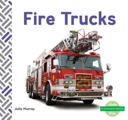 Fire Trucks by Murray, Julie