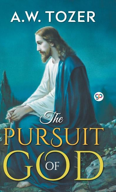 The Pursuit of God by Tozer, A. W.