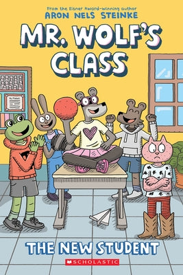 The New Student: A Graphic Novel (Mr. Wolf's Class #6) by Steinke, Aron Nels