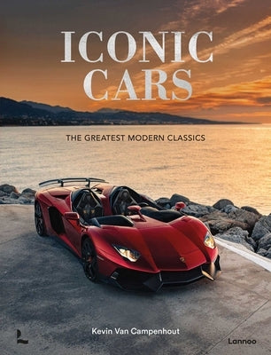 Iconic Cars: The Greatest Modern Classics by Campenhout, Kevin