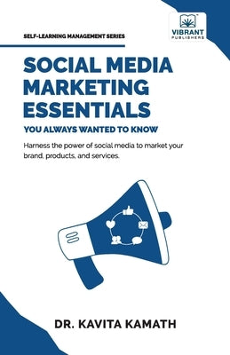 Social Media Marketing Essentials You Always Wanted To Know by Publishers, Vibrant