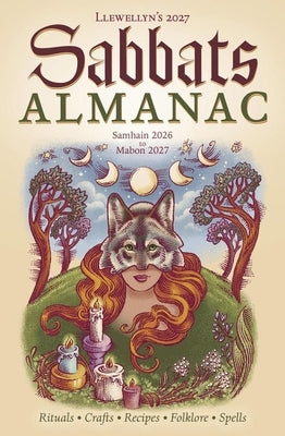 Llewellyn's 2027 Sabbats Almanac: Samhain 2026 to Mabon 2027 by Llewellyn