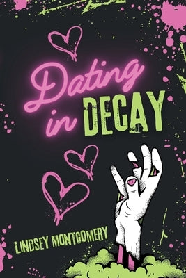 Dating in Decay by Montgomery, Lindsey
