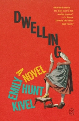 Dwelling by Hunt Kivel, Emily