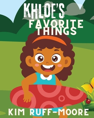 Khloe's Favorite Things by Ruff-Moore, Kim