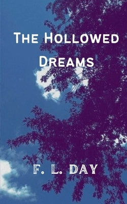 Draft - The Hollowed Dreams by Day, F. L.