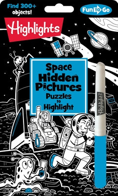 Space Hidden Pictures Puzzles to Highlight: Space-Themed Hidden Pictures Activity Book for Kids with Neon Highlighter Puzzles by Highlights