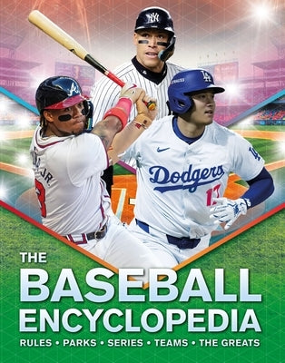 The Baseball Encyclopedia: Rules - Parks - Series - Teams - The Greats by Kingfisher