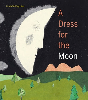 A Dress for the Moon by Wolfsgruber, Linda
