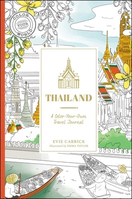 Thailand: A Color-Your-Own Travel Journal by Carrick, Evie