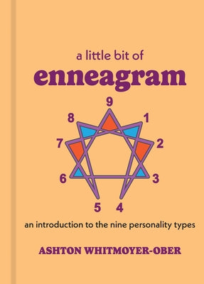 A Little Bit of Enneagram: An Introduction to the Nine Personality Types by Whitmoyer-Ober, Ashton