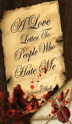 A Love Letter To People Who Hate Me by Abelli, Valeria