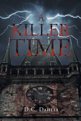 A Killer Time by Dahlia, D. C.