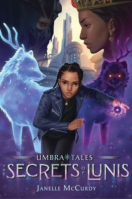 The Secrets of Lunis by McCurdy, Janelle
