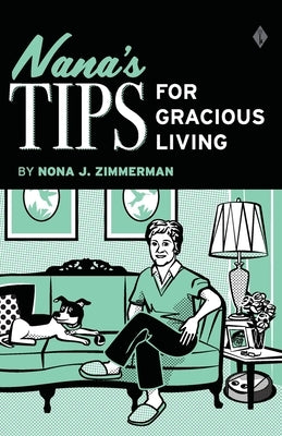 Nana's Tips for Gracious Living by Zimmerman, Nona J.