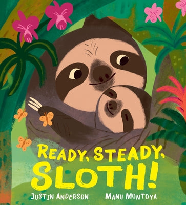 Ready, Steady, Sloth! by Anderson, Justin