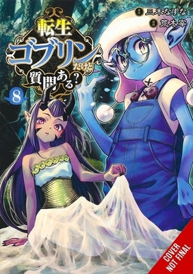 So What's Wrong with Getting Reborn as a Goblin?, Vol. 8 by Miki, Nazuna